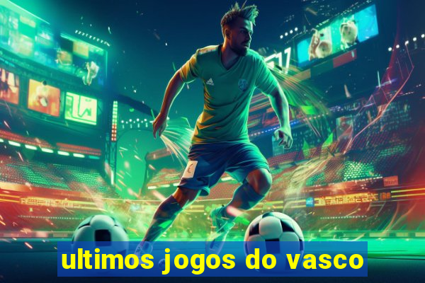 ultimos jogos do vasco